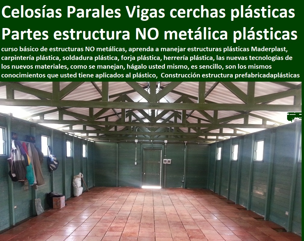 Construcción estructuras prefabricadas livianas removibles NO metálicas plásticas FÁBRICA MAQUILADORA DE PLÁSTICO, fabrica de inyeccion de plástico, maquila de inyeccion de plástico, diseños en plástico, fabricantes de piezas de plástico en Bogotá Colombia, empresas de inyección de plástico, 0 partes de una cercha plásticas inoxidables cálculo de cerchas no metálicas plásticas inoxidables materiales para cerchas 0 Celosías Parales Vigas Construcción estructuras prefabricadas livianas removibles NO metálicas plásticas 0 partes de una cercha plásticas inoxidables cálculo de cerchas no metálicas plásticas inoxidables materiales para cerchas 0 Celosías Parales Vigas